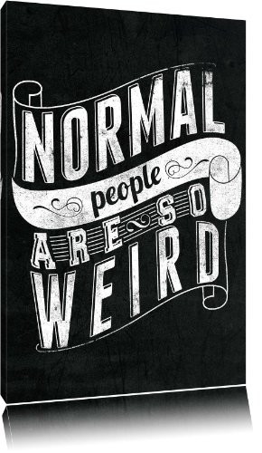 Normal-people-are-weird-black-Bild-auf-Leinwand-XXL-riesige-Bilder-fertig-gerahmt-mit-Keilrahmen-Kunstdruck-auf-Wandbild-mit-Rahmen-gnstiger-als-Gemlde-oder-lbild-kein-Poster-oder-Plakat-0 Normal-people-are-weird-black-Bild-auf-Leinwand-XXL-riesige-Bilder-fertig-gerahmt-mit-Keilrahmen-Kunstdruck-auf-Wandbild-mit-Rahmen-gnstiger-als-Gemlde-oder-lbild-kein-Poster-oder-Plakat-0