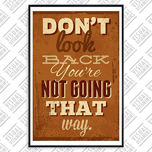 Dont-look-back-youre-not-going-that-way-Visual-Vitamins-Poster-Top-Qualitt-Schweres-200gqm-Glossy-Fotopapier-Motivation-und-Inspiration-914-x-61-cm-0 Dont-look-back-youre-not-going-that-way-Visual-Vitamins-Poster-Top-Qualitt-Schweres-200gqm-Glossy-Fotopapier-Motivation-und-Inspiration-914-x-61-cm-0