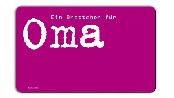 Remember Für Oma Frühstücksbrettchen Remember Für Oma Frühstücksbrettchen