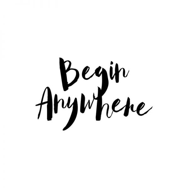 Begin Anywhere Leinwandbild Begin Anywhere Leinwandbild