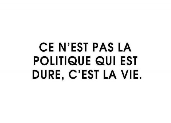 Ce n´est pas la politique qui est dure Ce n´est pas la politique qui est dure