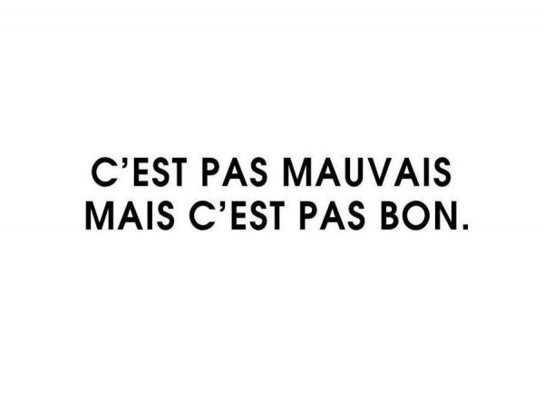 C´est pas mauvais mais c´est pas bon White Leinwandbild C´est pas mauvais mais c´est pas bon White Leinwandbild