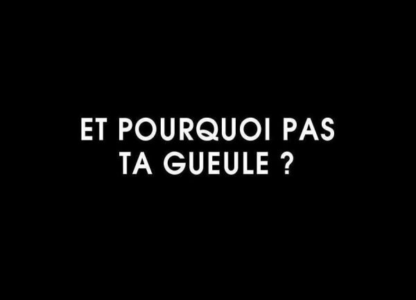 Et pourquoi pas ta gueule ? Black Leinwandbild Et pourquoi pas ta gueule ? Black Leinwandbild