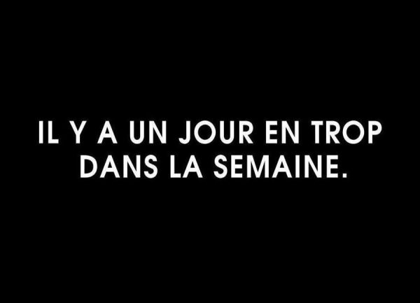 Il y a un jour en trop dans la semaine Black Leinwandbild Il y a un jour en trop dans la semaine Black Leinwandbild
