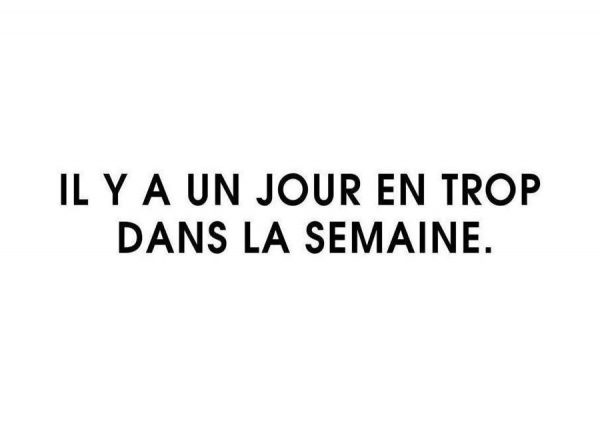 Il y a un jour en trop dans la semaine White Leinwandbild Il y a un jour en trop dans la semaine White Leinwandbild