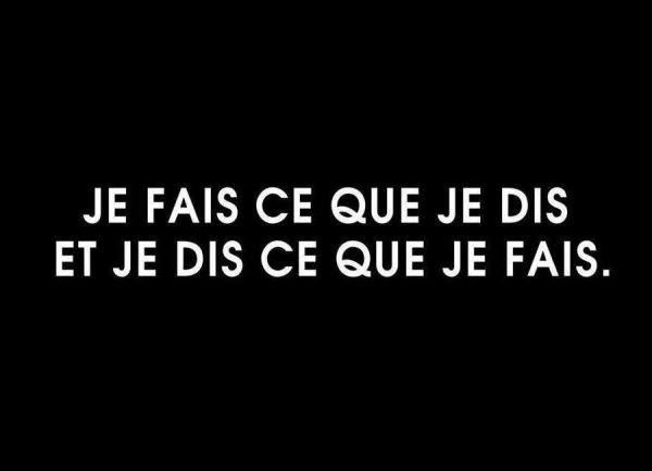 Je fais ce que je dis et je dis ce que je fais Black Leinwandbild Je fais ce que je dis et je dis ce que je fais Black Leinwandbild