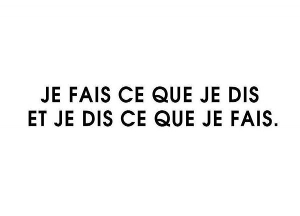 Je fais ce que je dis et je dis ce que je fais White Leinwandbild Je fais ce que je dis et je dis ce que je fais White Leinwandbild