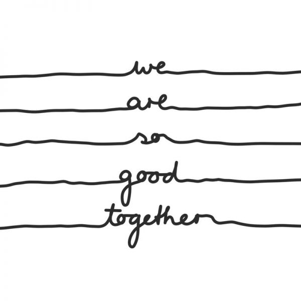 We Are So Good Together Leinwandbild We Are So Good Together Leinwandbild
