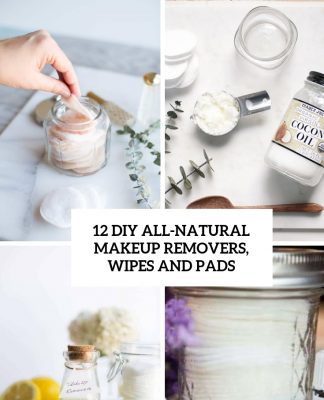 12 DIY All-Natural Makeup Removers, Wipes And Pads