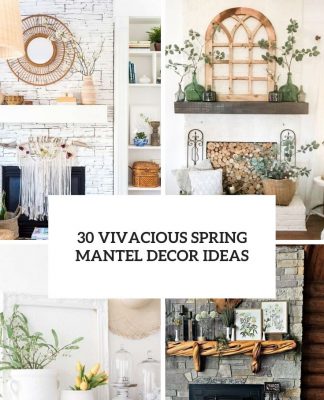 30 Vivacious Spring Mantel Decor Ideas